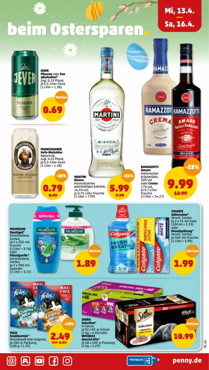 Aktueller Prospekt Penny - Prospekte - von 11.04 bis 16.04.2022 - strona 39 - produkty: alkohol, amaro, bier, colgate, creme, duschgel, eis, felix, flasche, flüssigseife, franziskaner, getränk, gin, Hefe, je 500-ml-flasche, jever, jever pilsener, kräuter, kräuterlikör, LG, likör, martini, mumm, mundspülung, natur, olive, palmolive, pils, pilsener, rama, ramazzott, ramazzotti, sauce, Schal, Schale, Seife, sheba, spülung, Ti, wein, weissbier, whiskas, zahncreme, zott