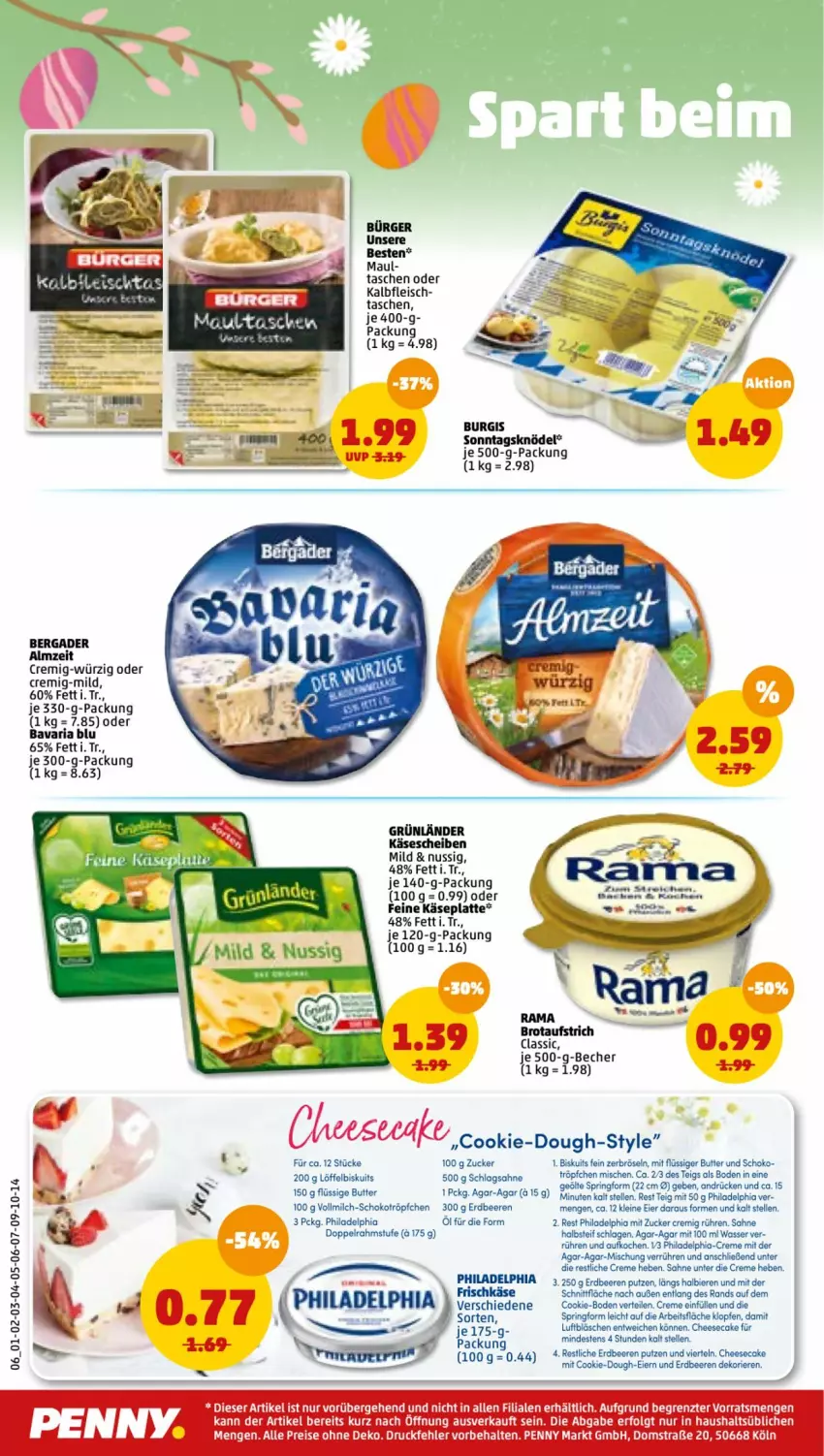 Aktueller Prospekt Penny - Prospekte - von 11.04 bis 16.04.2022 - strona 6 - produkty: aufstrich, bavaria blu, Becher, beere, beeren, bergader, bier, Biere, brot, brotaufstrich, butter, cheesecake, cookie, creme, doppelrahmstufe, eier, eis, elle, erdbeere, erdbeeren, fleisch, frischkäse, grünländer, Kalbfleisch, Käse, käsescheiben, Knödel, latte, leine, LG, Löffel, Löffelbiskuits, milch, nuss, philadelphia, rama, reis, Ria, ring, sahne, schlagsahne, schoko, Springform, Tasche, taschen, Ti, vollmilch, wasser, ZTE, zucker