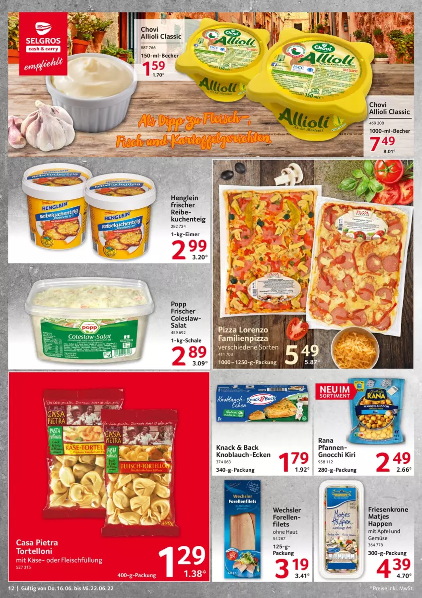 Aktueller Prospekt Selgros - Food - von 16.06 bis 22.06.2022 - strona 12 - produkty: allioli, ananas, apfel, Becher, chovi, Coleslaw, eimer, elle, ente, filet, filets, forelle, gnocchi, henglein, kiri, knoblauch, krone, kuchen, matjes, pfanne, pfannen, Rana, rel, salat, Schal, Schale, tee, Ti