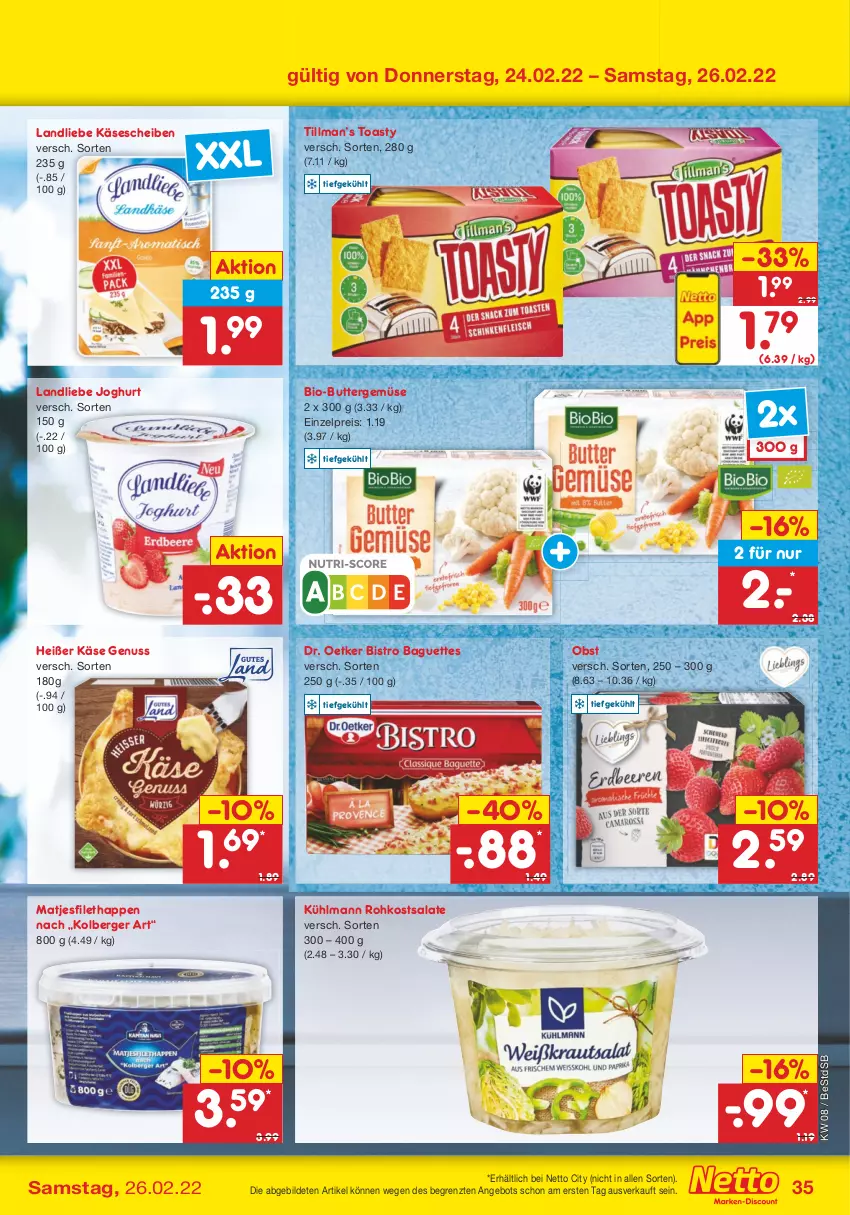 Aktueller Prospekt Netto Marken-Discount - Filial-Angebote - von 21.02 bis 26.02.2022 - strona 35 - produkty: angebot, baguette, baguettes, Berger, bio, Bio-Butter, Bistro Baguette, butter, Dr. Oetker, eis, filet, joghur, joghurt, Käse, käsescheiben, kühlmann, landliebe, landliebe joghurt, matjes, Matjesfilet, nuss, obst, reis, salat, salate, Ti, toast, toasty, ZTE