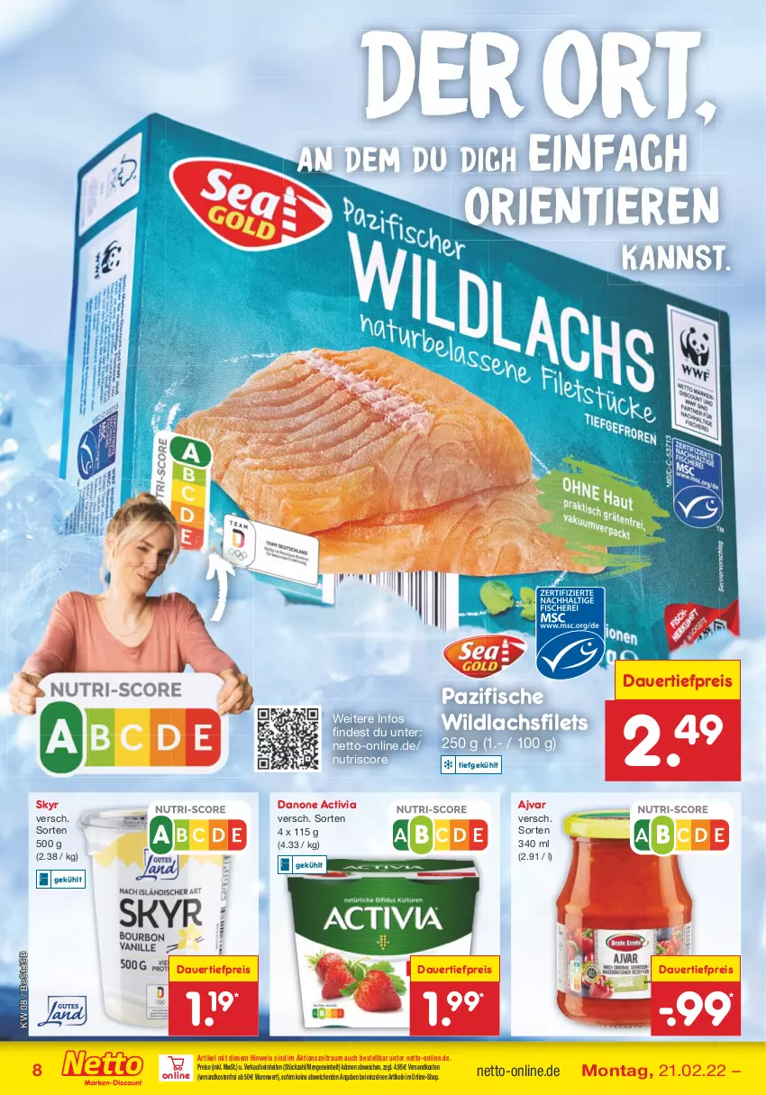 Aktueller Prospekt Netto Marken-Discount - Filial-Angebote - von 21.02 bis 26.02.2022 - strona 8 - produkty: activia, Ajvar, auer, danone, danone activia, dauertiefpreis, eis, filet, filets, fisch, fische, lachs, lachsfilet, lachsfilets, ndk, reis, Skyr, Ti, tiefpreis, Tiere, versandkostenfrei, Wild, wildlachs