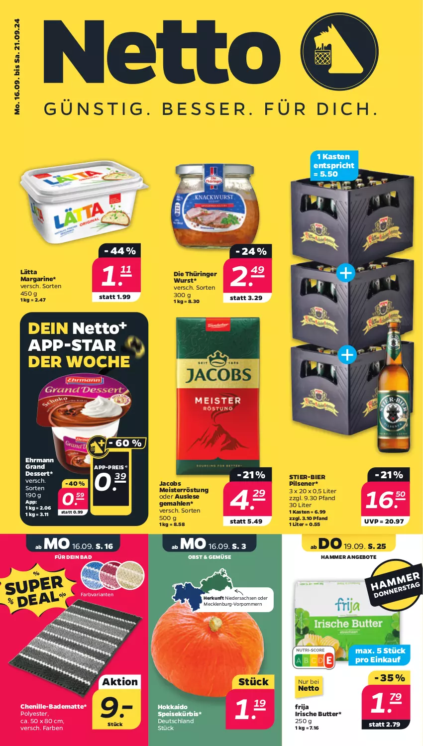 Aktueller Prospekt Netto - Woche 38 - von 16.09 bis 21.09.2024 - strona 1 - produkty: angebot, angebote, Bad, badematte, bier, butter, dessert, ehrmann, Ehrmann Grand Dessert, eis, irische butter, jacobs, Jacobs Meisterröstung, Kürbis, lätta, margarine, Meister, meisterröstung, obst, pils, pilsener, reis, Ria, ring, sac, Stier, Ti, wurst