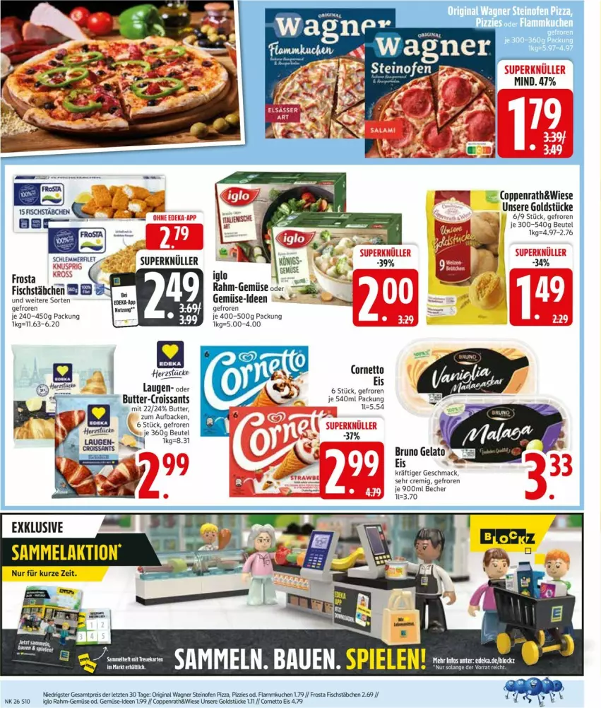 Aktueller Prospekt Edeka - Prospekte - von 23.06 bis 28.06.2025 - strona 10 - produkty: Becher, beutel, butter, coppenrath, Croissant, croissants, eis, fisch, fischstäbchen, flammkuchen, frosta, gin, Goldstücke, iglo, kuchen, lamm, mac, Ofen, original wagner, pizza, rahm-gemüse, reis, steinofen, steinofen pizza, Ti, wagner, ZTE