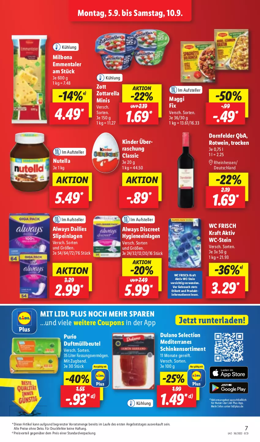 Aktueller Prospekt Lidl - Aktionsprospekt - von 05.09 bis 10.09.2022 - strona 7 - produkty: Alwa, Always, angebot, beutel, Bona, coupon, coupons, dailies, Discreet, dornfelder, dulano, eis, elle, emmentaler, Kinder, kraft, maggi, maggi fix, Milbona, müllbeutel, nutella, preisvorteil, Rauch, reis, rel, rotwein, rwe, schinken, slip, slipeinlagen, teller, Ti, wc frisch, WC Frisch Kraft Aktiv, wein, zott, zottarella, zottarella minis, ZTE