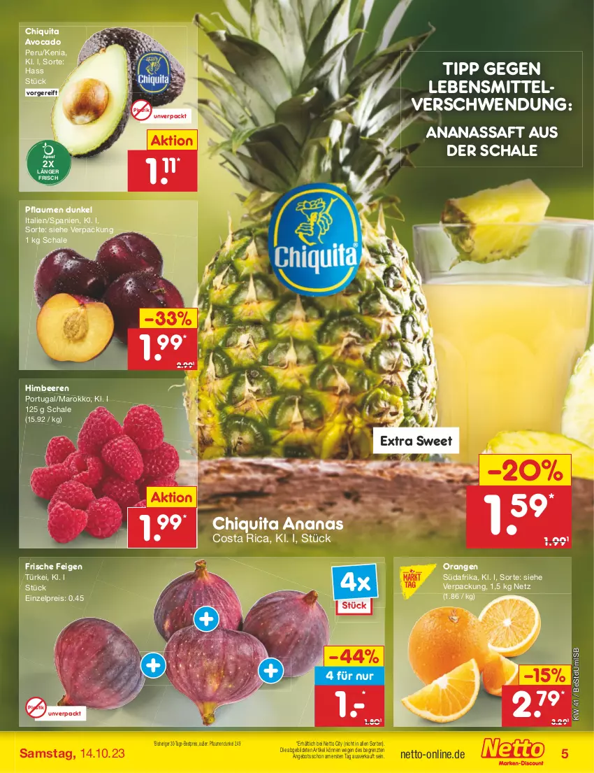 Aktueller Prospekt Netto Marken-Discount - Filial-Angebote - von 09.10 bis 14.10.2023 - strona 5 - produkty: ananas, angebot, asti, avocado, beere, beeren, bestpreis, chiquita, eis, Feigen, himbeer, himbeere, himbeeren, lebensmittel, orange, orangen, pflaume, pflaumen, reis, saft, Schal, Schale, Ti, ZTE