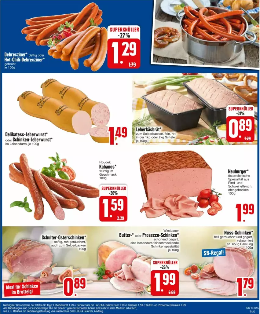 Aktueller Prospekt Edeka - Prospekte - von 25.03 bis 30.03.2024 - strona 17 - produkty: auer, Bau, Bauer, burger, butter, chili, debrecziner, eis, fleisch, geback, houdek, kabanos, leberkäs, leberwurst, leine, mac, Neuburger, nuss, Ofen, rind, saft, Schal, Schale, schinken, schwein, schweine, schweinefleisch, Spezi, Ti, wein, weine, wiesbauer, wurst