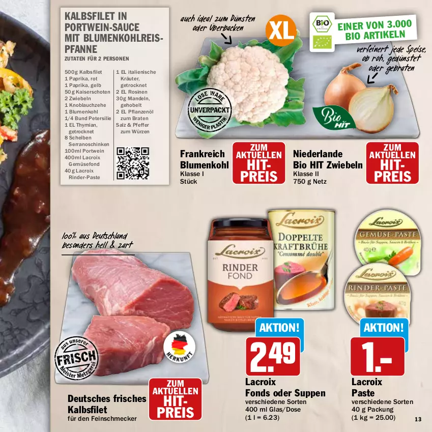 Aktueller Prospekt Hit - Feinkostbroschüre - von 24.03 bis 19.04.2025 - strona 13 - produkty: bio, bio hit, blume, blumen, blumenkohl, braten, bsf, eis, elle, feinschmecker, filet, Gemüsefond, Kaiser, knoblauch, kräuter, mandel, mandeln, paprika, petersilie, pfanne, pfeffer, pflanze, pflanzen, Pflanzenöl, Portwein, reis, rind, rinder, salz, sauce, schinken, serrano, suppe, suppen, Ti, wein, zwiebel, zwiebeln