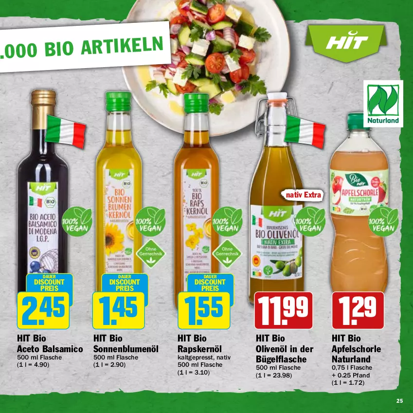 Aktueller Prospekt Hit - Feinkostbroschüre - von 24.03 bis 19.04.2025 - strona 25 - produkty: aceto, aceto balsamico, apfel, Apfelschorle, auer, balsam, balsamico, bio, blume, blumen, blumenöl, bügel, bügelflasche, discount, eis, flasche, natur, naturland, olive, oliven, olivenöl, reis, schorle, sonnenblume, sonnenblumen, sonnenblumenöl, Ti