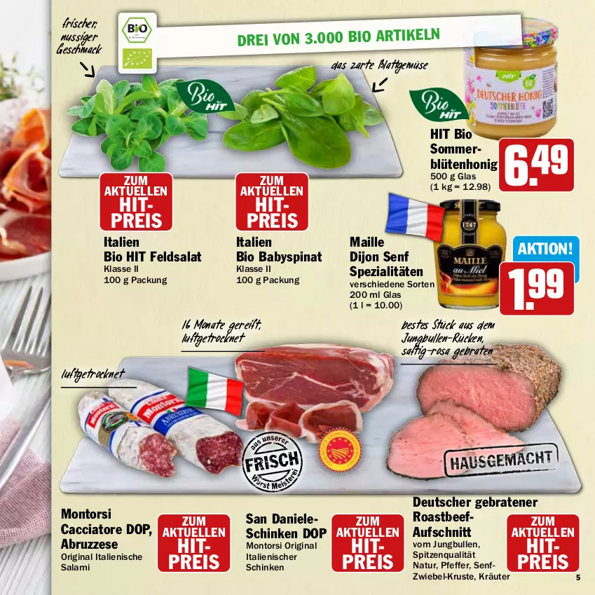 Aktueller Prospekt Hit - Feinkostbroschüre - von 24.03 bis 19.04.2025 - strona 5 - produkty: ACC, aufschnitt, Babyspinat, beef, bio, bio hit, Blüte, blütenhonig, braten, Dijon Senf, eis, elle, feldsalat, gin, honig, jungbullen, kräuter, mac, maille, montorsi, natur, nuss, pfeffer, reis, roastbeef, saft, salami, salat, schinken, senf, Spezi, spinat, spitzenqualität, Ti, zwiebel