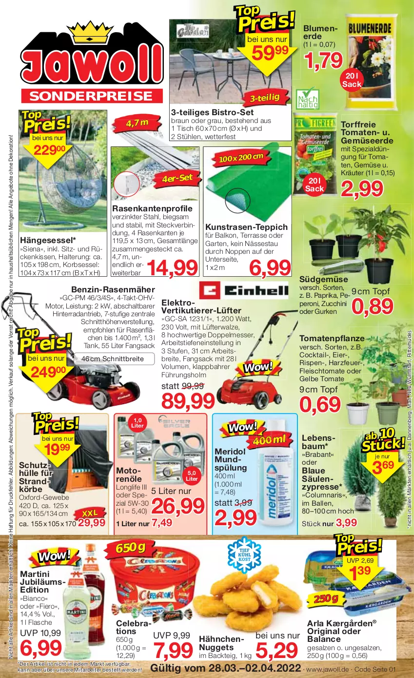 Aktueller Prospekt Jawoll - Prospekte - von 27.03 bis 02.04.2022 - strona 1 - produkty: angebot, angebote, arla, ball, Bau, blume, blumen, braun, Brei, cocktail, dekoration, eier, eis, Elektro, erde, flasche, fleisch, Garten, Gemüseerde, gin, gurke, gurken, hängesessel, Jubiläums, Kærgården, kissen, korb, kräuter, kunstrasen, longlife, martini, meridol, messer, motorenöl, mundspülung, ndk, nuggets, paprika, Peroni, pflanze, rasen, rasenmäher, reis, ritter, Rückenkissen, rwe, sac, salz, Schal, schutzhülle, senf, sessel, siena, Spezi, spülung, Stühl, teppich, Ti, Tiere, tisch, tomate, tomaten, topf, zucchini