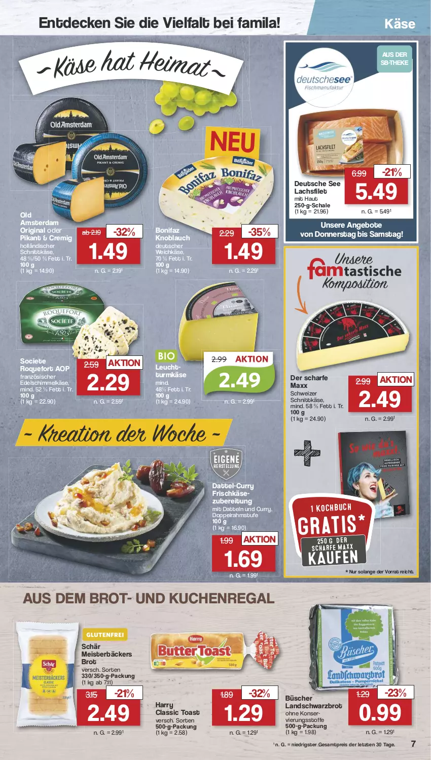 Aktueller Prospekt Famila - Prospekte - von 15.07 bis 20.07.2024 - strona 7 - produkty: angebot, angebote, brot, buch, curry, Datteln, decke, deutscher weichkäse, doppelrahmstufe, eis, filet, frischkäse, frischkäsezubereitung, gin, holländischer schnittkäse, Käse, knoblauch, kuchen, lachs, lachsfilet, Meister, Old Amsterdam, regal, reis, Schal, Schale, schnittkäse, Schwarzbrot, schweizer schnittkäse, Ti, toast, weichkäse, ZTE