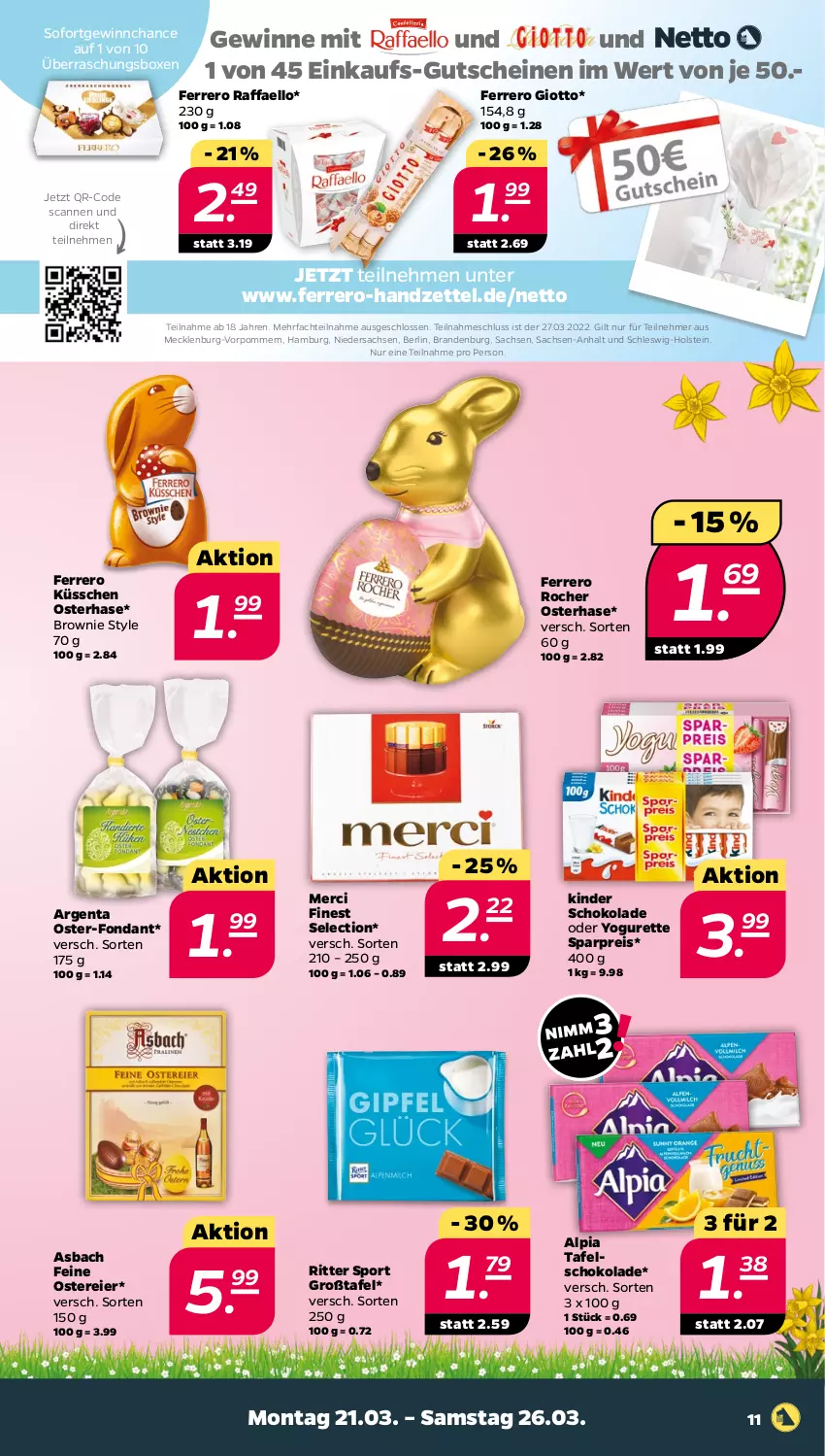 Aktueller Prospekt Netto - Angebote ab Montag - von 21.03 bis 26.03.2022 - strona 11 - produkty: alpia, brownie, eier, eis, ferrero, Ferrero Küsschen, Ferrero Rocher, gewinnspiel, giotto, gutschein, gutscheine, Kinder, kinder schokolade, merci, oder yogurette, raffaello, reis, ritter, ritter sport, sac, schoko, schokolade, Sport, tafelschokolade, Ti, Yo, yogurette