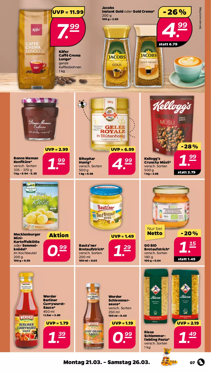 Aktueller Prospekt Netto - Angebote ab Montag - von 21.03 bis 26.03.2022 - strona 7 - produkty: aufstrich, Bau, berliner, beutel, bihophar, bio, bohne, bohnen, bonne maman, brot, brotaufstrich, burger, caffè crema, curry, currywurst, erde, honig, jacobs, käfer, kaffee, kaffeebohnen, kartoffel, Kartoffelklöße, Knödel, kochbeutel, konfitüre, lungo, mam, merl, müsli, pasta, riesa, sauce, schlemmersauce, Semmel, Semmelknödel, Ti, wurst