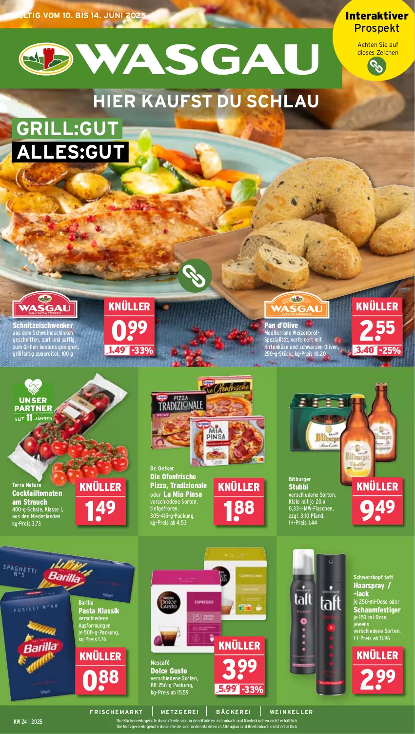 Aktueller Prospekt Wasgau - von 10.06 bis 14.06.2025 - strona 1 - produkty: angebot, angebote, barilla, bitburger, Brei, brot, burger, cocktail, die ofenfrische, dolce gusto, Dr. Oetker, eis, elle, flasche, grill, haarspray, hirtenkäse, Käse, lack, mw-flasche, natur, natura, Nescafé, Ofen, olive, oliven, pasta, pizza, Rauch, reis, saft, Schal, Schale, schaumfestiger, schinken, schnitten, schnitzel, schwarzkop, schwarzkopf, schwein, schweine, Spezi, Taft, Ti, tomate, tomaten, tradizionale, wein, weine, Weizenbrot