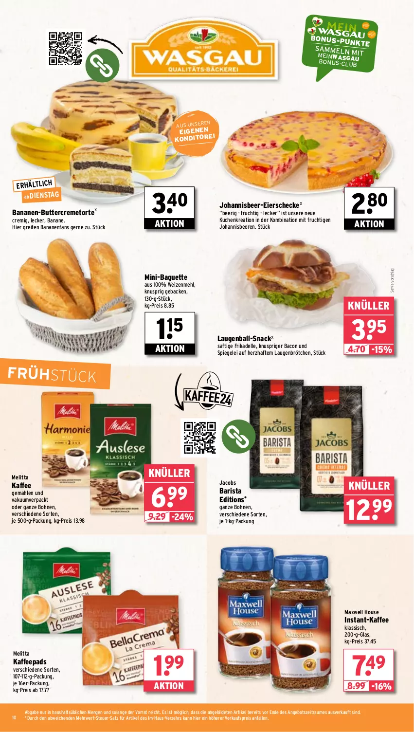 Aktueller Prospekt Wasgau - von 10.06 bis 14.06.2025 - strona 10 - produkty: angebot, bacon, baguette, ball, banane, bananen, beere, beeren, bohne, bohnen, brötchen, butter, creme, dell, eier, eis, elle, frucht, geback, instant-kaffee, jacobs, johannisbeere, Johannisbeeren, kaffee, kaffeepads, kuchen, mehl, melitta, mit frucht, reifen, reis, rwe, saft, snack, spiegel, Ti, torte, weizenmehl