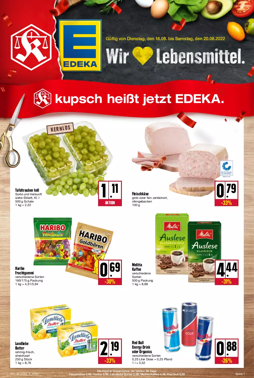 Aktueller Prospekt Kupsch - Angebote der Woche - von 16.08 bis 20.08.2022 - strona 1 - produkty: butter, deka, drink, eis, energy drink, fleisch, fleischkäse, frucht, fruchtgummi, geback, haribo, kaffee, Käse, landliebe, leine, melitta, Ofen, red bull, reis, Schal, Schale, Streichzart, tafeltrauben, Ti, trauben, ZTE