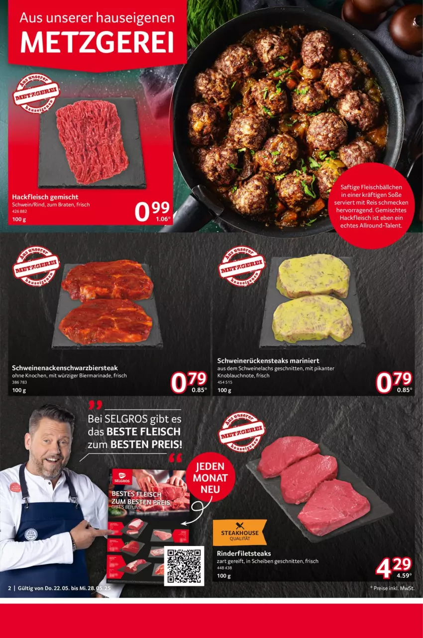 Aktueller Prospekt Selgros - Food - von 22.05 bis 28.05.2025 - strona 2 - produkty: bett, bier, braten, eis, filet, filets, fleisch, Fleischbällchen, knoblauch, lachs, LG, marinade, reis, rind, rinder, rinderfilet, Rückensteak, rückensteaks, saft, schnitten, schwein, schweine, Schweinelachs, schweinenacken, schweinerücken, Soße, steak, steaks, Ti, wein, weine