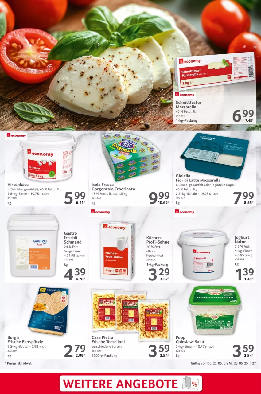 Aktueller Prospekt Selgros - Food - von 22.05 bis 28.05.2025 - strona 27 - produkty: beutel, Coleslaw, eier, eierspätzle, eimer, eis, elle, frischli, gorgonzola, hirtenkäse, joghur, joghurt, Käse, küche, Küchen, latte, mozzarella, natur, Popp, reis, rel, sahne, salat, salz, Schal, Schale, schmand, Ti, torte, tortelloni, würfel
