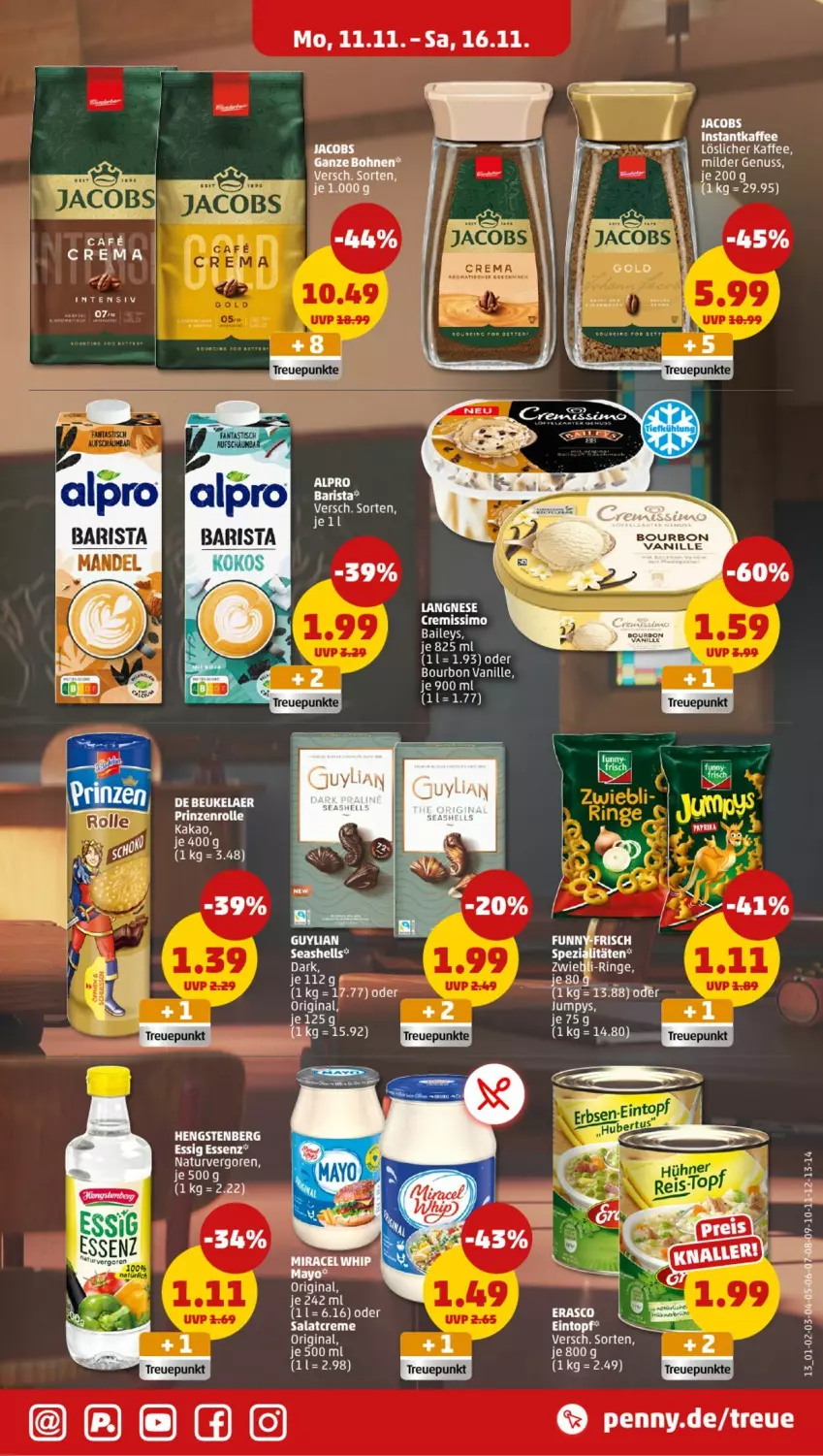 Aktueller Prospekt Penny - Prospekte - von 11.11 bis 16.11.2024 - strona 13 - produkty: alpro, baileys, bohne, bohnen, bourbon, bourbon vanille, cremissimo, de beukelaer, eintopf, eis, elle, erasco, gin, hengstenberg, instantkaffee, jacobs, kaffee, kakao, langnese, langnese cremissimo, LG, löslicher kaffee, mandel, natur, nuss, prinzenrolle, ring, sim, Spezi, topf, vanille