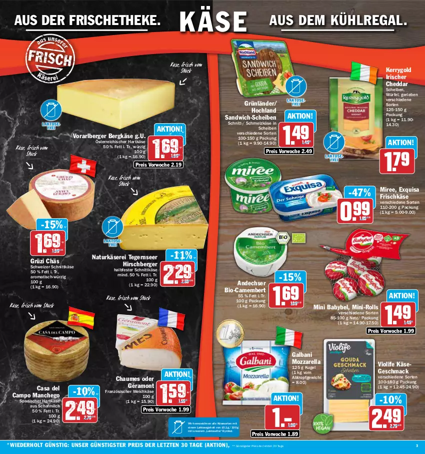 Aktueller Prospekt Aez - Prospekte - von 24.04 bis 29.04.2023 - strona 3 - produkty: aus dem kühlregal, babybel, Berger, Bergkäse, bio, camembert, chaumes, cheddar, eis, exquisa, exquisa frischkäse, französischer weichkäse, frischkäse, galbani, géramont, grünländer, halbfester schnittkäse, hartkäse, hochland, Käse, kerrygold, Kugel, kühlregal, mac, Manchego, milch, mini babybel, miree, mozzarella, natur, regal, reis, rel, sandwich, sandwich-scheiben, Schmelzkäse, schnittkäse, schweizer schnittkäse, Tegernseer, Ti, tisch, weichkäse, würfel, ZTE