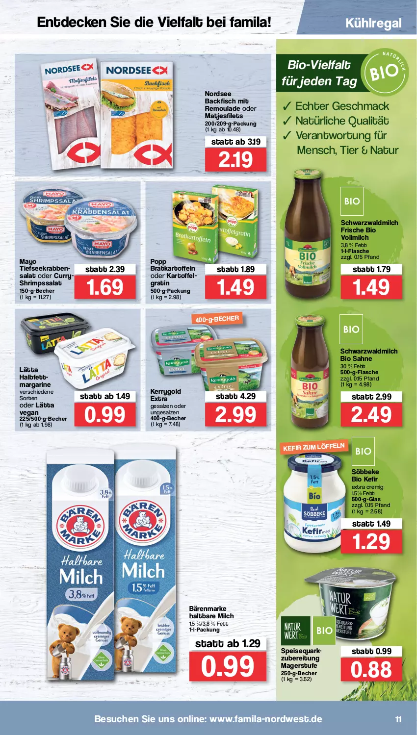 Aktueller Prospekt Famila - Prospekte - von 25.04 bis 30.04.2022 - strona 11 - produkty: backfisch, bärenmarke, Becher, bio, curry, decke, eis, filet, filets, fisch, flasche, haltbare milch, kartoffel, kartoffeln, Kefir, kerrygold, kerrygold extra, kühlregal, lätta, LG, mac, margarine, matjes, Matjesfilet, matjesfilets, milch, natur, Nordsee, Popp, quark, regal, remoulade, sahne, salat, salz, söbbeke, speisequark, Ti, vollmilch, Yo