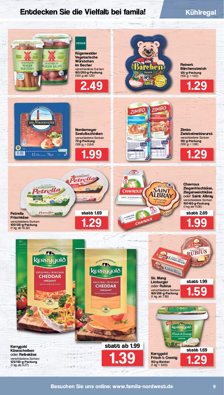 Aktueller Prospekt Famila - Prospekte - von 25.04 bis 30.04.2022 - strona 9 - produkty: albray, Becher, burger, chavroux, decke, frischkäse, Käse, käsescheiben, kerrygold, kühlregal, Limburger, Mett, mettwurst, petrella, regal, Reibekäse, reinert, rel, Rubius, rügenwalder, saint albray, schinken, Seeluftschinken, St. Mang, Vegeta, weichkäse, wurst, würstchen, ziegenfrischkäse, zimbo, zwiebel, zwiebelmettwurst