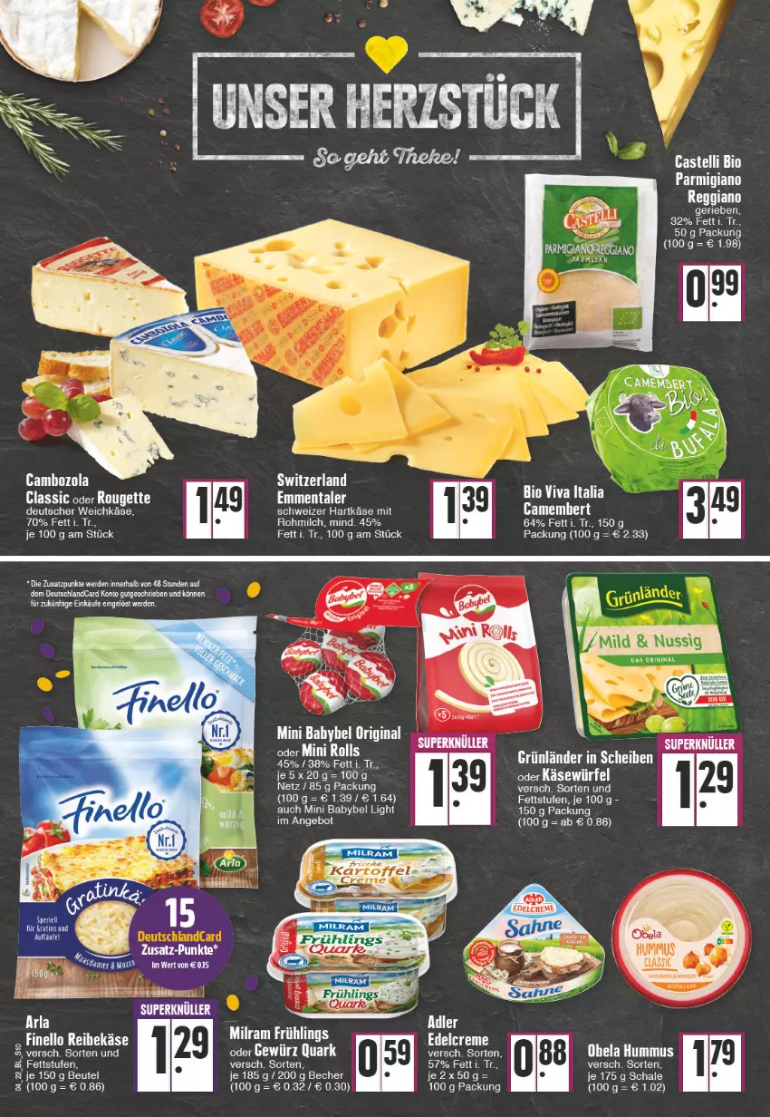 Aktueller Prospekt Edeka - Angebote der Woche - von 24.01 bis 29.01.2022 - strona 10 - produkty: angebot, arla, babybel, beutel, cambozola, camembert, creme, deutscher weichkäse, deutschlandcard, edelcreme, emmentaler, erde, gin, grünländer, hartkäse, hummus, Käse, LG, milch, mini babybel, parmigiano, quark, rouge, rougette, schweizer hartkäse, Ti, weichkäse, würfel