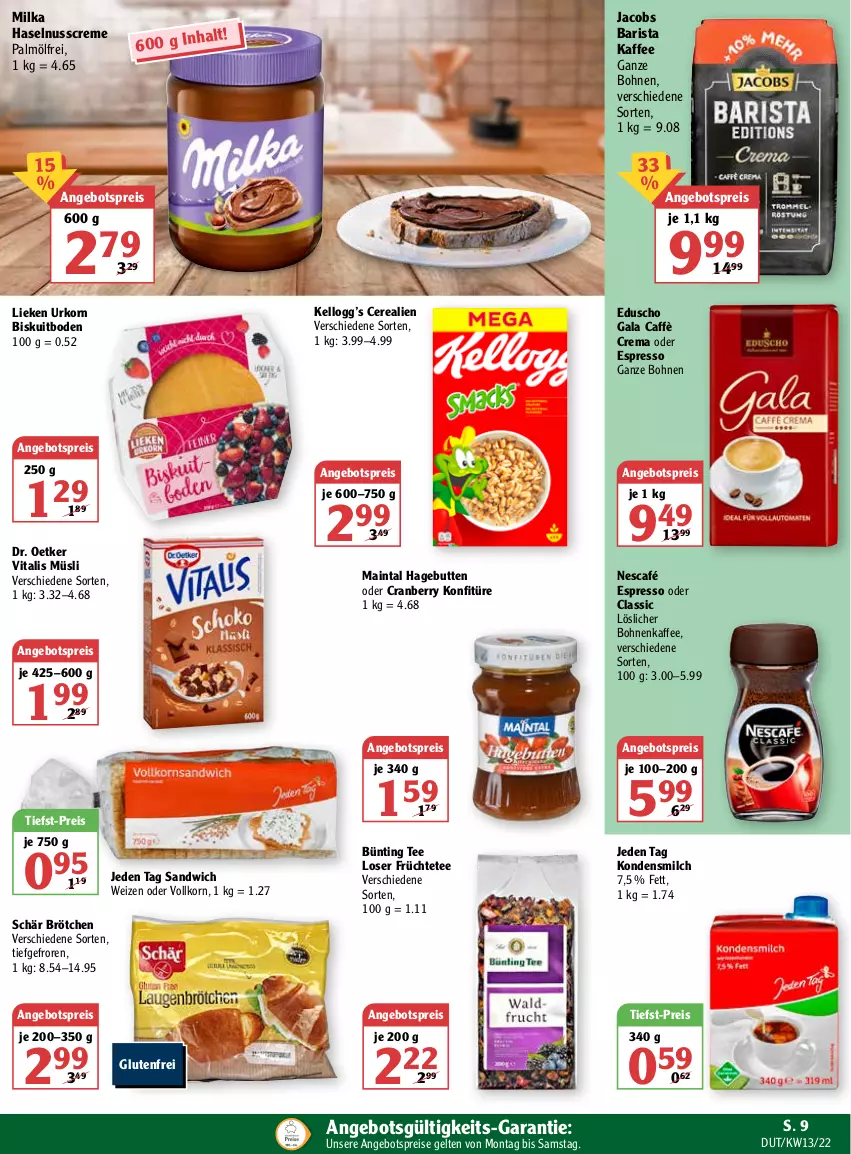 Aktueller Prospekt Globus - Prospekte - von 28.03 bis 02.04.2022 - strona 9 - produkty: angebot, angebotspreis, bohne, bohnen, bohnenkaffee, brötchen, bünting tee, caffè crema, cerealien, cranberry, creme, Dr. Oetker, eduscho, eis, espresso, espresso oder, früchte, Früchtetee, haselnuss, Haselnusscreme, jacobs, kaffee, kaffee ganze bohnen, kondensmilch, konfitüre, korn, lieken, löslicher bohnenkaffee, milch, milka, müsli, Nescafé, nuss, oder espresso, reis, sandwich, tee, Ti, tiefst-preis, urkorn, vita, vitalis, vitalis müsli