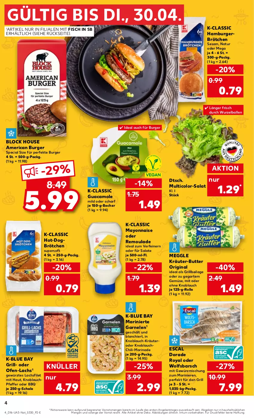 Aktueller Prospekt Kaufland - Kaufland - von 18.04 bis 30.04.2024 - strona 4 - produkty: angebot, ball, Becher, brötchen, burger, butter, chili, Dorade, dorade royal, escal, filet, fisch, garnelen, gewürz, Gewürzmischung, gin, grill, guacamole, hamburger, HP, ilag, knoblauch, kräuter, kräuter-butter, lachs, lachsfilet, marinade, mayonnaise, meggle, mit oder ohne knoblauch, natur, Ofen, pfeffer, remoulade, salat, salate, Schal, Schale, sesam, Ti, wolfsbarsch, Yo, ZTE