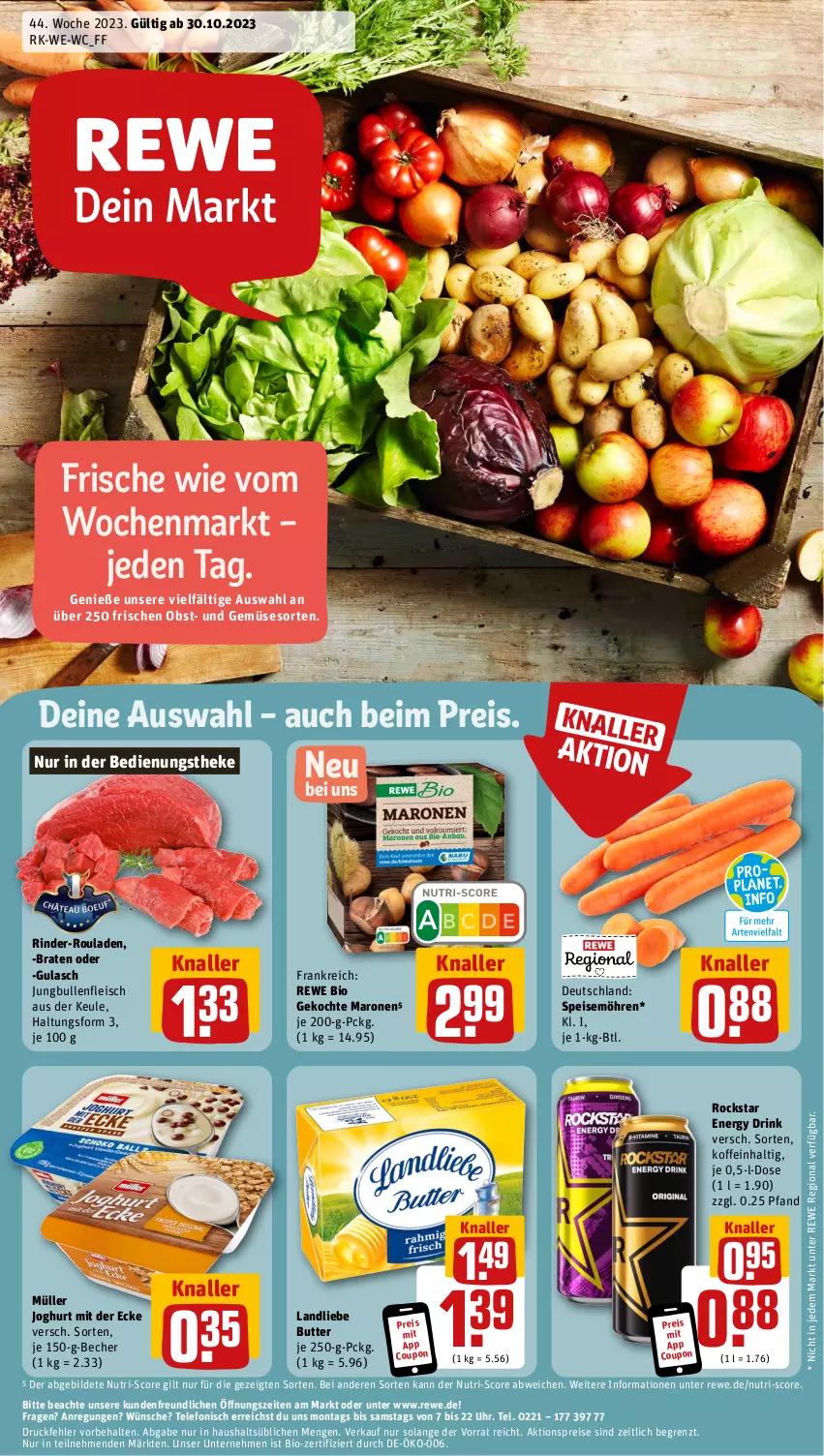 Aktueller Prospekt Rewe - Prospekte - von 30.10 bis 04.11.2023 - strona 1 - produkty: aktionspreis, Becher, bio, braten, butter, coupon, drink, eis, energy drink, fleisch, gulasch, joghur, joghurt, joghurt mit der ecke, jungbullen, landliebe, möhren, Müller, obst, reis, rewe bio, rind, rinder, rinder-rouladen, Rockstar, rouladen, speisemöhren, telefon, Ti, uhr, und gemüse