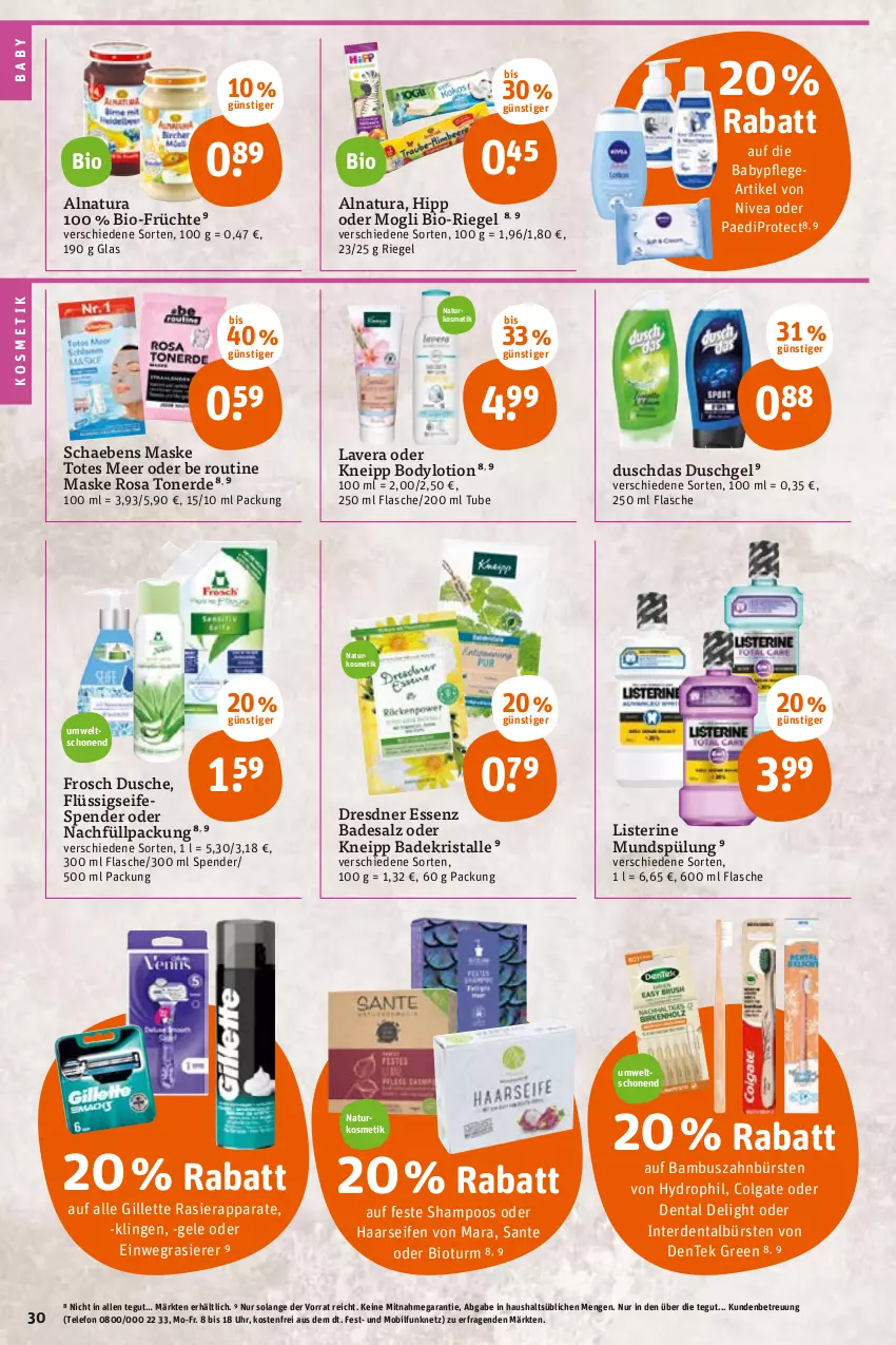 Aktueller Prospekt Tegut - Angebote der Woche - von 31.01 bis 05.02.2022 - strona 32 - produkty: Bad, Badekristalle, bambus, bio, body, bodylotion, bürste, bürsten, colgate, dip, duschdas, dusche, duschgel, einwegrasierer, ente, erde, flasche, flüssigseife, Frosch, früchte, gillette, hipp, kneipp, kosmetik, lavera, LG, listerine, Lotion, Maske, mundspülung, natur, natura, nivea, rasierapparat, rasierer, riegel, salz, SANTE, Schaebens, Seife, shampoo, spülung, telefon, Ti, Toner, uhr, zahnbürste, zahnbürsten