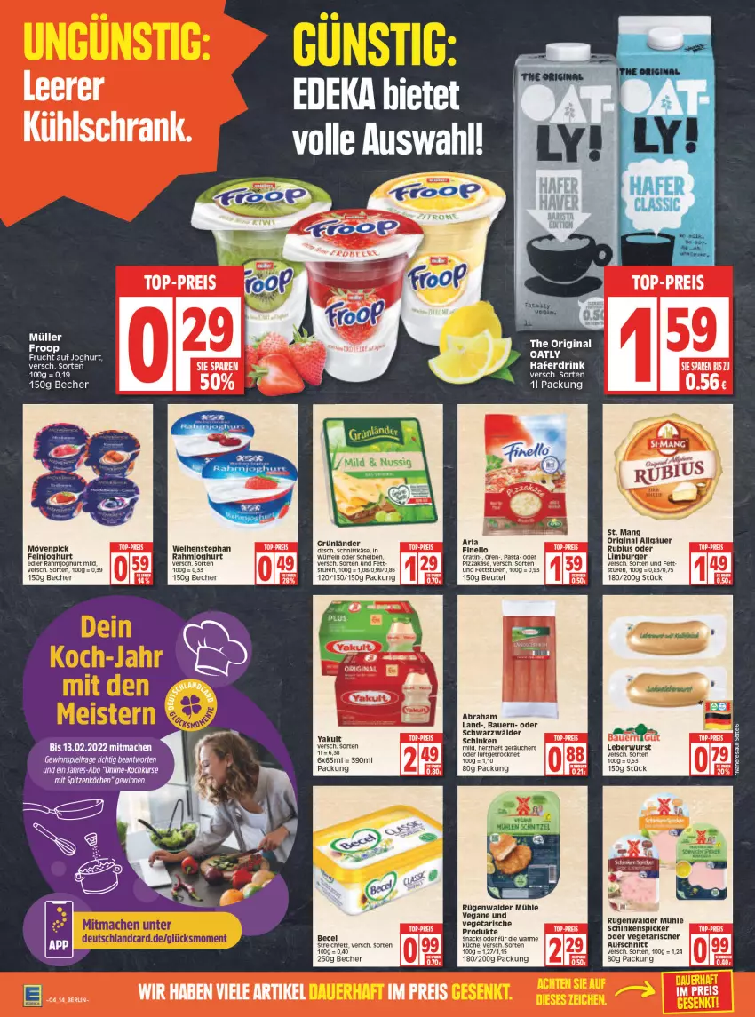 Aktueller Prospekt Edeka - Angebote der Woche - von 24.01 bis 29.01.2022 - strona 14 - produkty: arla, auer, aufschnitt, Bau, Bauer, becel, Becher, beutel, burger, deka, drink, eis, feinjoghurt, finello, froop, frucht, gin, grünländer, hafer, Haferdrink, joghur, joghurt, joghurt mild, Käse, küche, kühlschrank, leberwurst, LG, Limburger, mövenpick, Müller, müller froop, Ofen, pasta, pizza, rahmjoghurt, reis, rügenwalder, rügenwalder mühle, schinken, Schinkenspicker, schnittkäse, Schrank, schwarzwälder schinken, snack, snacks, Ti, top-preis, Vegeta, weihenstephan, würfel, wurst