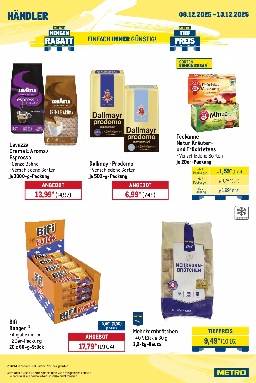 Aktueller Prospekt Metro - Wochen-Angebote Händler - von 08.12 bis 13.12.2025 - strona 10 - produkty: angebot, beutel, bifi, bohne, brötchen, dallmayr, dallmayr prodomo, eis, espresso, früchte, Früchtetee, korn, kräuter, lavazza, mehrkornbrötchen, Metro, metro gastro, natur, prodomo, reis, tee, teekanne, Ti, tiefpreis