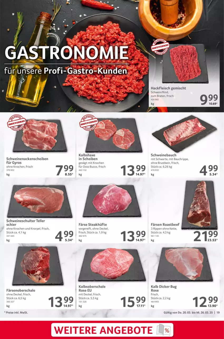 Aktueller Prospekt Selgros - Food - von 20.03 bis 26.03.2025 - strona 19 - produkty: axe, Bau, beef, braten, decke, Deckel, eis, elle, fleisch, gyros, hackfleisch, hackfleisch gemischt, Haxe, Kalbshaxe, Kette, reis, rind, Rippen, roastbeef, Schal, Schale, schwein, schweine, Schweinebauch, schweinenacken, steak, steakhüfte, teller, Ti, wein, weine