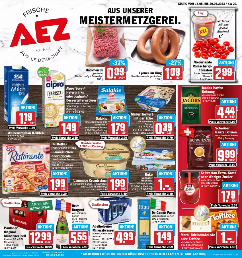 Aktueller Prospekt Aez - Prospekte - von 15.05 bis 20.05.2023 - strona 1 - produkty: adelholzener, alpro, Alwa, Becher, bohne, bohnen, bourbon, bourbon vanille, brut, brut dargent, buch, Buko, cherrytomaten, cola, cremissimo, De Cecco, dessert, Dr. Oetker, drink, drinks, ecco, eimer, eis, elle, feta, flammkuchen, flasche, fleisch, frischkäse, gin, glasflasche, hackfleisch, hackfleisch gemischt, hafer, Haferdrink, hofgut, Holz, jacobs, joghur, joghurt, joghurt mit der ecke, kaffee, Käse, kuchen, lamm, langnese, langnese cremissimo, leine, lyoner, mac, Meister, merci, milch, mineralwasser, Müller, natur, pasta, Paula, paulaner, pizza, reis, rel, ring, ristorante, ristorante pizza, salakis, schoko, schokolade, Schwartau, sim, soya, tafelschokolade, Ti, toffifee, tomate, tomaten, vanille, wasser, weihenstephan, Yo, ZTE, zucker