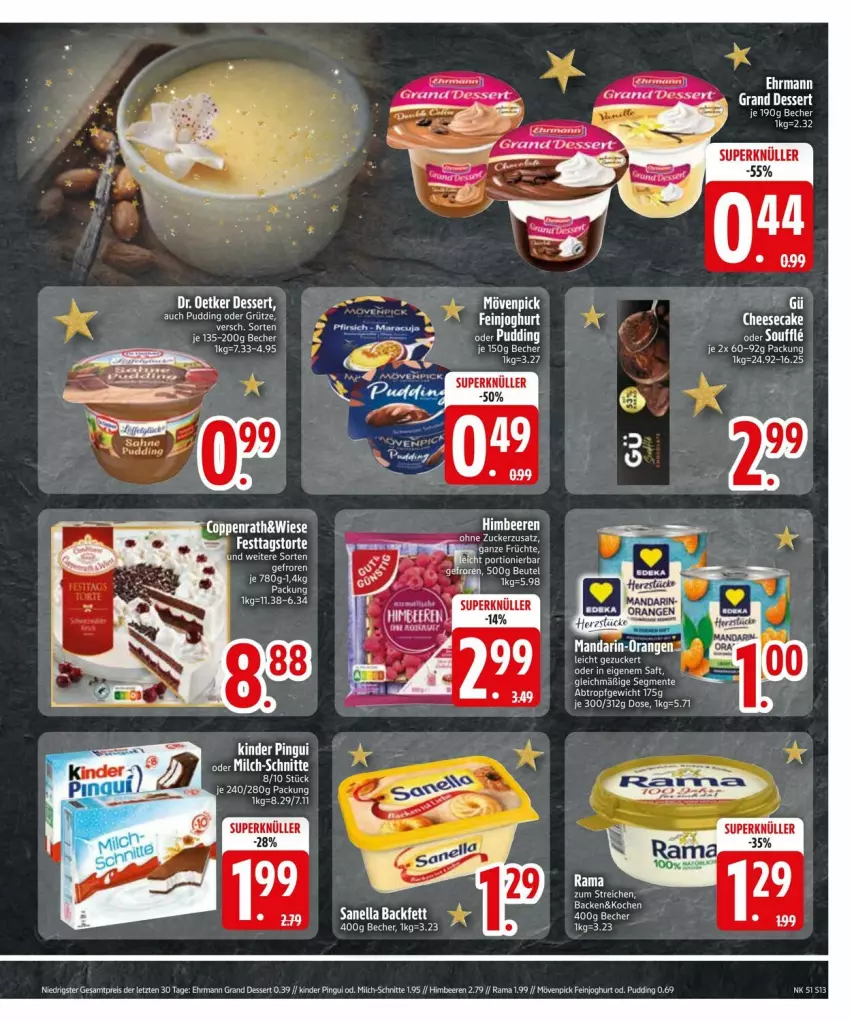 Aktueller Prospekt Edeka - Prospekte - von 16.12 bis 23.12.2024 - strona 15 - produkty: Becher, beere, beeren, cheesecake, dessert, Dr. Oetker, ehrmann, Ehrmann Grand Dessert, eis, ente, feinjoghurt, himbeer, himbeere, himbeeren, joghur, joghurt, Kinder, kinder pingui, mandarin-orangen, milch, milch-schnitte, mövenpick, orange, orangen, pingui, rama, reis, ZTE