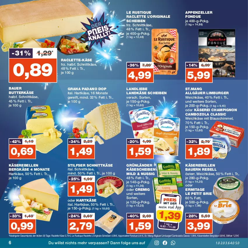 Aktueller Prospekt Real - von 25.12 bis 30.12.2023 - strona 6 - produkty: appenzeller, auer, Bau, Bauer, Bergkäse, brie, burger, butter, butterkäse, cambozola, champignon, eis, elle, Fondue, gin, grana, grana padano, grünländer, hartkäse, Käse, Käserebellen, käsescheiben, landkäse, landliebe, Le Rustique, LG, Limburger, ndk, nuss, padano, Raclette Käse, Rana, rebell, reis, schnittkäse, St. Mang, Ti, weichkäse, ZTE