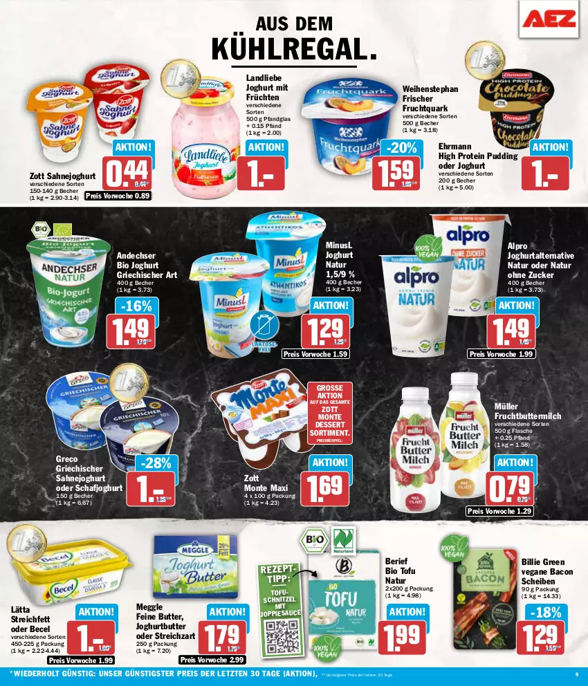 Aktueller Prospekt Aez - Prospekte - von 26.08 bis 31.08.2024 - strona 9 - produkty: alpro, aus dem kühlregal, bacon, becel, Becher, bio, butter, buttermilch, dessert, ehrmann, eis, flasche, frucht, früchte, früchten, Fruchtquark, joghur, joghurt, kühlregal, landliebe, landliebe joghurt, lätta, meggle, milch, monte, Müller, natur, pudding, quark, regal, reis, sahne, Sahnejoghurt, sauce, schnitzel, Streichzart, Ti, Tofu, weihenstephan, zott, Zott Monte, ZTE, zucker