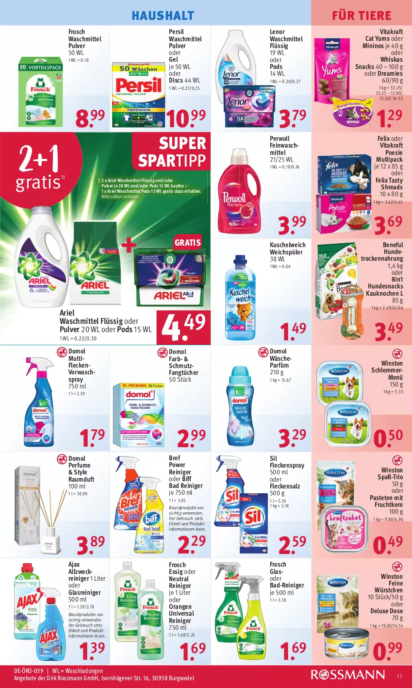 Aktueller Prospekt Rossmann - Prospekte - von 08.05 bis 12.05.2023 - strona 13 - produkty: ajax, allzweckreiniger, angebot, angebote, ariel, ariel waschmittel, Bad, Bad-Reiniger, biff, bio, biozidprodukte, Bref, bref power, Domol, dreamies, essig, Fangtücher, feinwaschmittel, felix, Frosch, frucht, Glasreiniger, hundesnack, hundesnacks, Hundetrockennahrung, kraft, Kuschelweich, lenor, lenor waschmittel, mit frucht, orange, orangen, pastete, persil, persil waschmittel, perwoll, Pods, Rauch, Raumduft, reiniger, rwe, salz, snack, snacks, spartipp, Ti, Tiere, Trockennahrung, tücher, vita, vitakraft, wäscheparfüm, waschmittel, weck, wedel, weichspüler, whiskas, würstchen