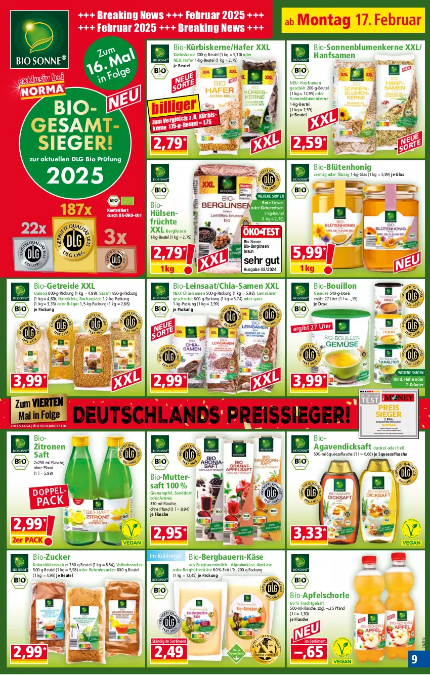 Aktueller Prospekt Norma - Norma - von 17.02 bis 24.02.2025 - strona 9 - produkty: agaven, almkäse, apfel, Apfelschorle, auer, Bau, Bauer, beutel, bio, blume, blumen, Blüte, blütenhonig, braun, buch, bulgur, chia, dicksaft, eis, elle, erbsen, flasche, frucht, früchte, grana, granatapfel, hafer, honig, hülsenfrüchte, Käse, kichererbsen, kokos, kräuter, kühlregal, Kürbis, kürbiskerne, LG, linsen, milch, quinoa, Rana, regal, reis, reiss, rind, rohrzucker, Rote Linsen, saft, sanddorn, schorle, senf, sesam, sonnenblume, sonnenblumen, Sonnenblumenkerne, Ti, trolli, zitrone, zitronen, zucker