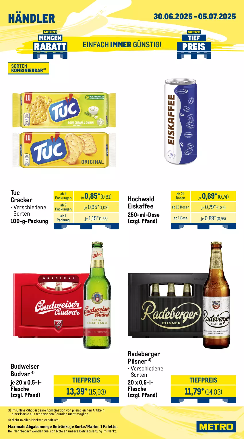 Aktueller Prospekt Metro - Wochen-Angebote Händler - von 30.06 bis 05.07.2025 - strona 5 - produkty: Berger, budweiser, cracker, eis, eiskaffee, flasche, getränk, getränke, hochwald, kaffee, Palette, pils, pilsner, radeberger, radeberger pilsner, reis, Ti, tiefpreis, tuc