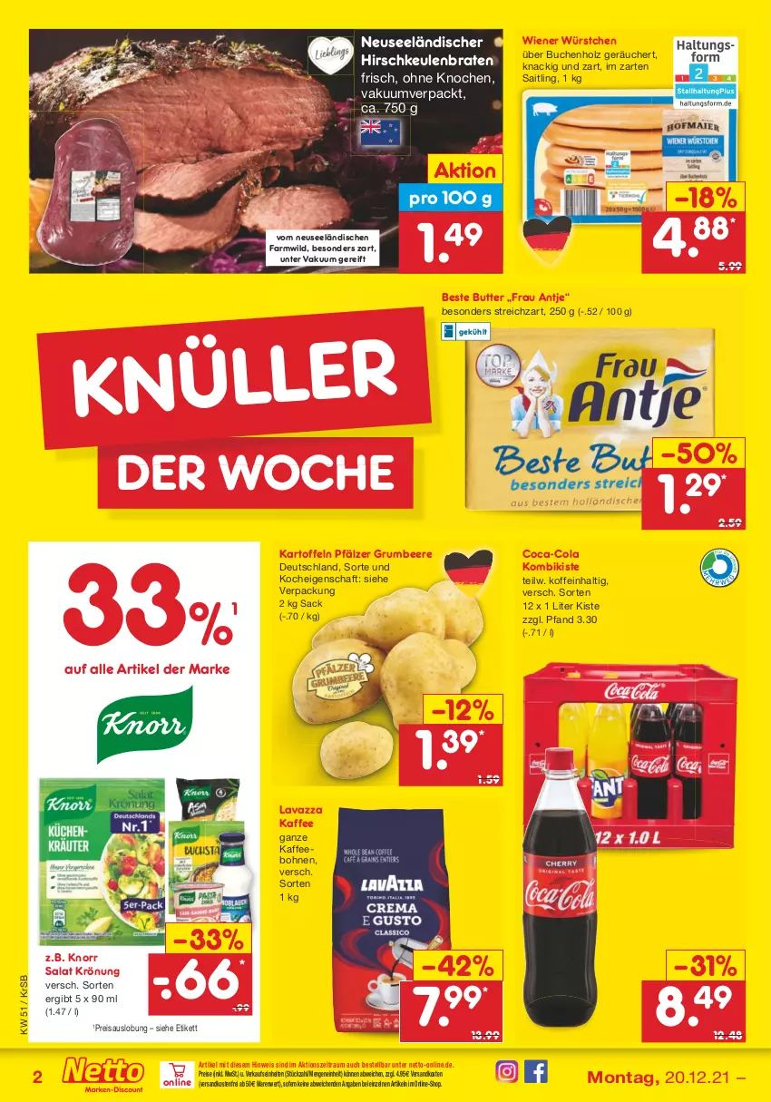 Aktueller Prospekt Netto Marken-Discount - Filial Angebote - von 20.12 bis 24.12.2021 - strona 2 - produkty: beere, beste butter, bohne, bohnen, braten, buch, butter, coca-cola, cola, eis, frau antje, Hirschkeulenbraten, Holz, im zarten saitling, kaffee, kaffeebohnen, kartoffel, kartoffeln, knorr, lavazza, ndk, reis, rum, sac, salat, Streichzart, Ti, versandkostenfrei, wiener, wiener würstchen, Wild, würstchen