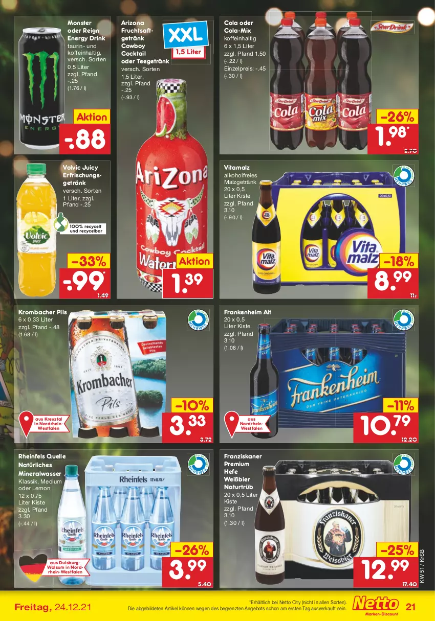 Aktueller Prospekt Netto Marken-Discount - Filial Angebote - von 20.12 bis 24.12.2021 - strona 21 - produkty: alkohol, Alwa, angebot, bier, cocktail, cola, drink, eis, elle, energy drink, erfrischungsgetränk, franziskaner, frucht, fruchtsaft, fruchtsaftgetränk, getränk, Hefe, krombache, krombacher, krombacher pils, malz, mineralwasser, monster, natur, natürliches mineralwasser, pils, reis, rheinfels quelle, saft, tee, Ti, vita, vitamalz, volvic, wasser, ZTE