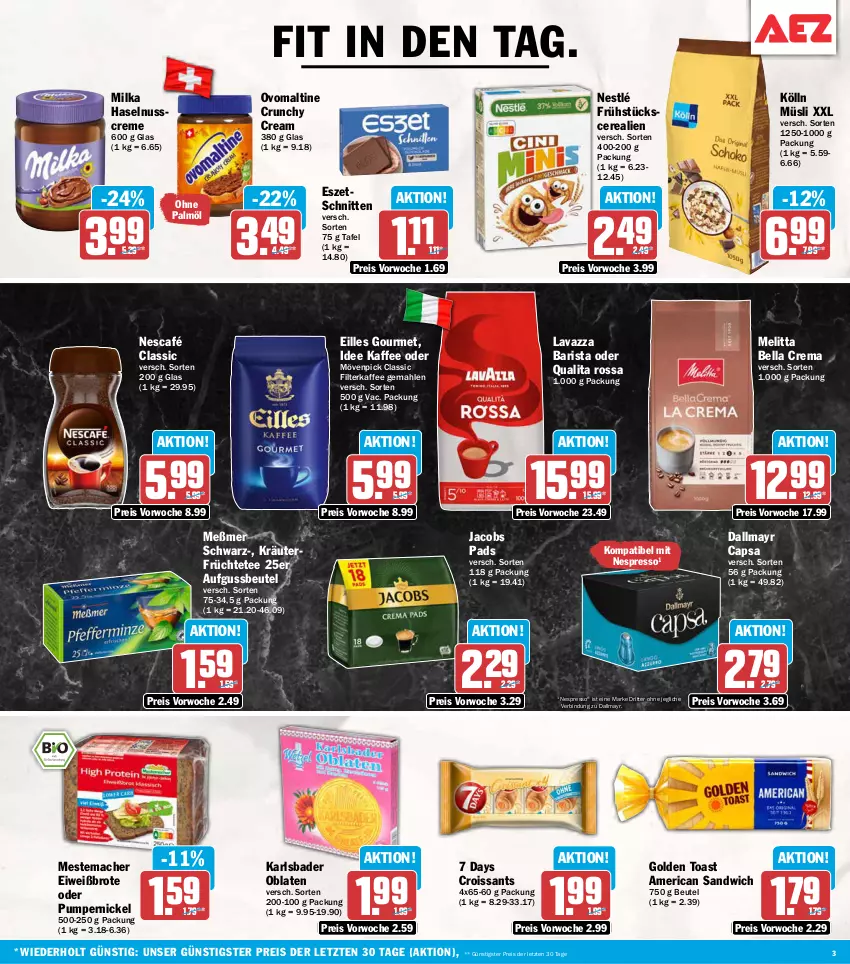 Aktueller Prospekt Aez - Prospekte - von 12.10 bis 17.10.2026 - strona 3 - produkty: Bad, bella crema, beutel, brot, Cap, cerealien, creme, Croissant, croissants, dallmayr, dallmayr capsa, eilles gourmet, eis, Eiweißbrot, espresso, filterkaffee, früchte, Früchtetee, golden toast, haselnuss, Haselnusscreme, jacobs, kaffee, kölln, kräuter, lavazza, mac, melitta, Meßmer, mestemacher, milka, mövenpick, müsli, Nescafé, nespresso, nestlé, nuss, Oblaten, ohne palmöl, ovomaltine, Pumpernickel, reis, ritter, sandwich, schnitten, tee, Ti, toast, ZTE