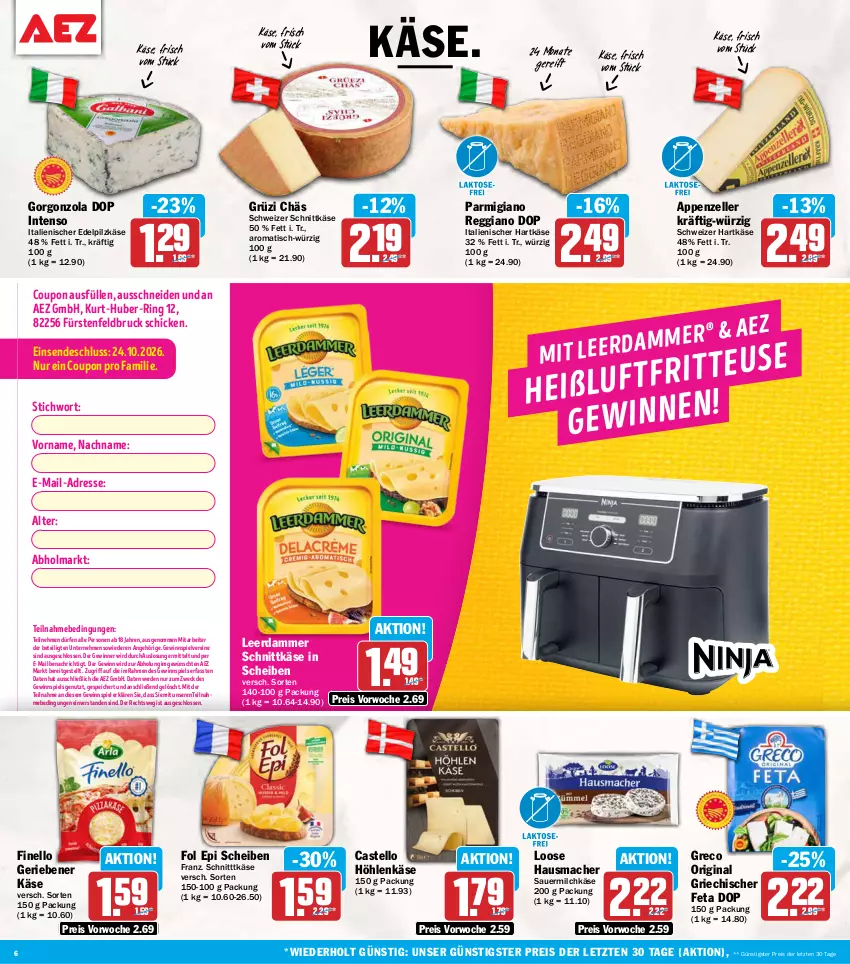 Aktueller Prospekt Aez - Prospekte - von 12.10 bis 17.10.2026 - strona 6 - produkty: AEZ, appenzeller, auer, coupon, eis, elle, erde, feta, finello, fol epi, gewinnspiel, gin, gorgonzola, hartkäse, Hausmacher, höhlenkäse, intenso, italienischer hartkäse, Käse, leerdammer, Loose, mac, milch, parmigiano, parmigiano reggiano, reggiano, reis, ring, Sauermilchkäse, schnittkäse, schweizer hartkäse, schweizer schnittkäse, Ti, tisch, weck, ZTE