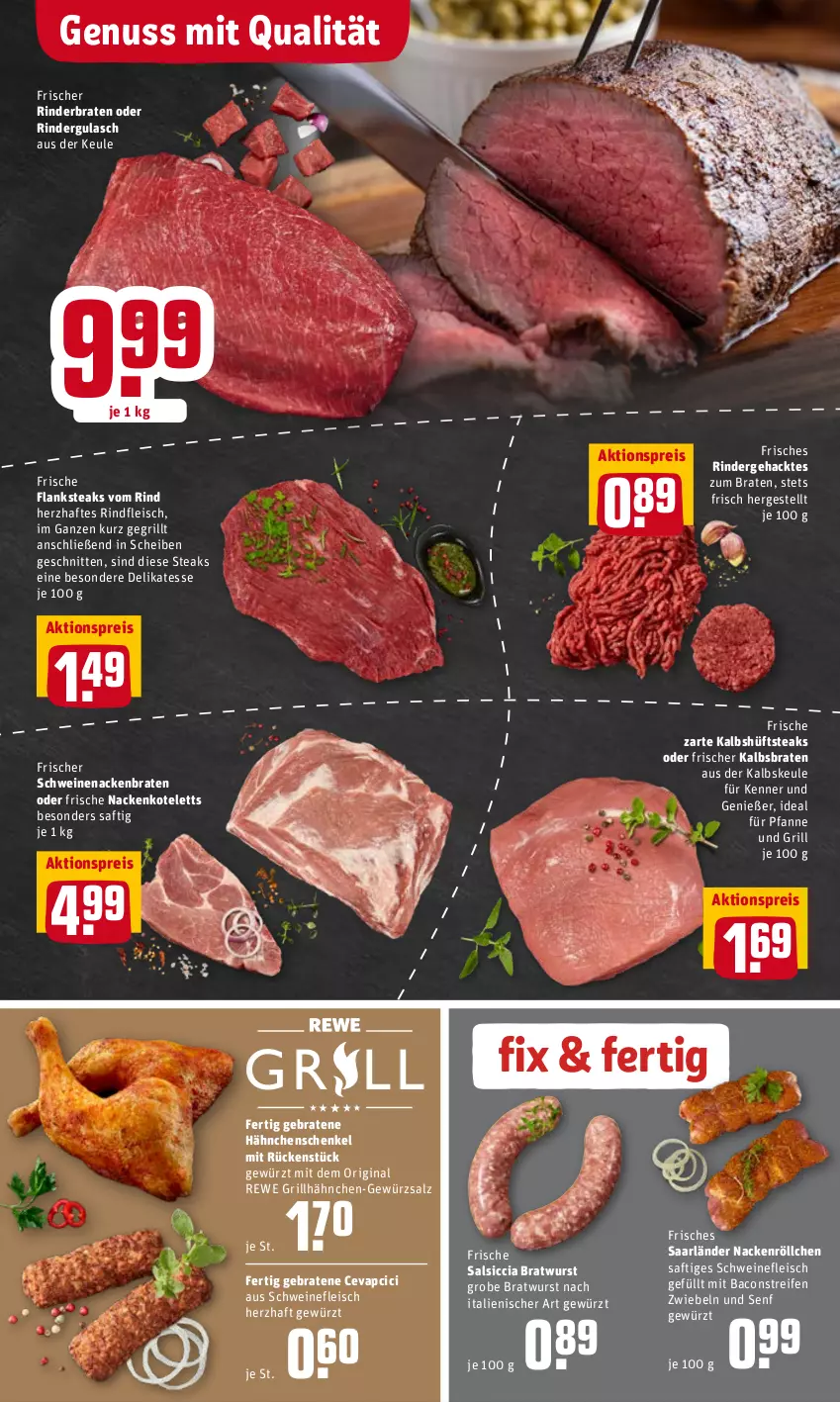 Aktueller Prospekt Rewe - Diese Woche im Angebot! - von 02.05 bis 07.05.2022 - strona 4 - produkty: aktionspreis, bacon, braten, bratwurst, cevapcici, eis, Flanksteak, fleisch, gewürz, gewürzsalz, gin, grill, grillhähnchen, grobe bratwurst, gulasch, hähnchenschenkel, henkel, hüftsteak, hüftsteaks, kotelett, nackenkoteletts, nuss, oder rindergulasch, pfanne, reifen, reis, rind, rinder, rinderbraten, rindergulasch, rindfleisch, saft, salsiccia, salz, schenkel, schnitten, schwein, schweine, schweinefleisch, schweinenacken, senf, steak, steaks, Ti, wein, weine, wurst, zwiebel, zwiebeln