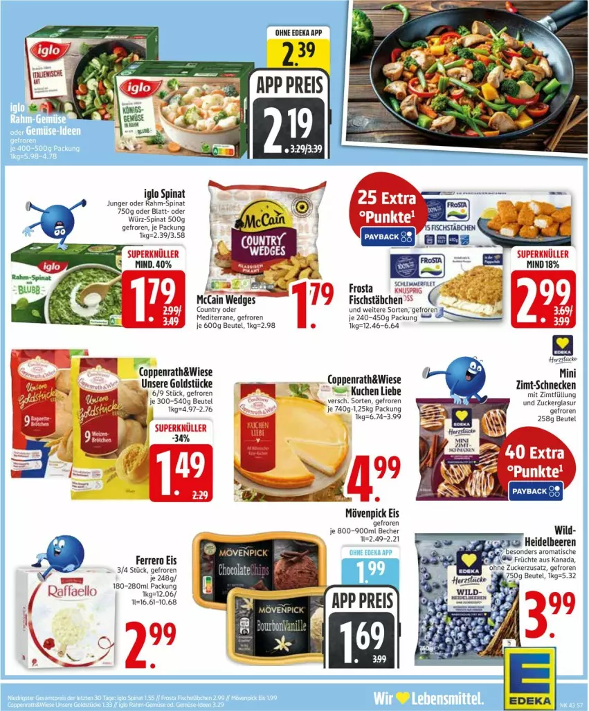 Aktueller Prospekt Edeka - Prospekte - von 20.10 bis 25.10.2025 - strona 7 - produkty: Becher, beere, beeren, beutel, coppenrath, deka, eis, fisch, fischstäbchen, frosta, früchte, heidelbeere, heidelbeeren, iglo, mccain, mövenpick, mövenpick eis, raffaello, rahm-spinat, reis, spinat, Ti, tisch, wedges, Wild, zucker