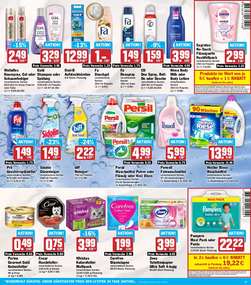 Aktueller Prospekt Hit - Wochenprospekt - von 25.11 bis 30.11.2024 - strona 13 - produkty: aufsteckbürsten, beko, biff, bio, biozidprodukte, body, body lotion, body milk, Brei, bürste, bürsten, carefree, coupon, coupons, deo, deo spray, deospray, dusche, duschgel, eis, fa duschgel, feinwaschmittel, flasche, flüssigseife, geschirr, geschirrspülmittel, gin, Glasreiniger, gourmet gold, Guhl, haarspray, katzenfutter, Lotion, nivea, oder schaumfestiger, oral-b, pampers, Pants, papier, persil, persil waschmittel, perwoll, pril, purina, Rauch, reiniger, reis, rwe, sagrotan, Schal, Schale, schaumfestiger, Seife, shampoo, sidolin, slip, slipeinlagen, spülmittel, spülung, Ti, Tiere, toilettenpapier, waschmittel, Wella, wellaflex, whiskas, zewa, ZTE