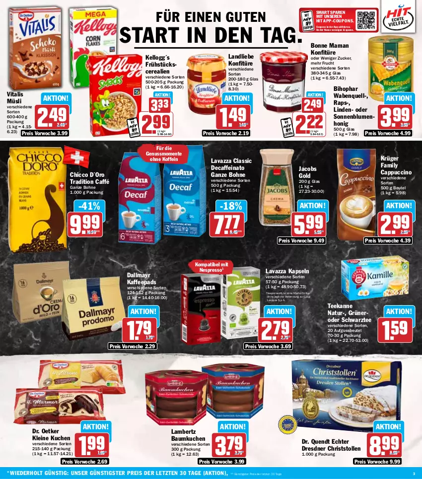 Aktueller Prospekt Hit - Wochenprospekt - von 25.11 bis 30.11.2024 - strona 3 - produkty: Amber, Bau, beutel, bihophar, blume, blumen, bohne, bonne maman, caffe, Cap, cappuccino, cerealien, cin, coupon, coupons, dallmayr, Dr. Oetker, eis, ente, espresso, frucht, honig, jacobs, Jacobs Gold, kaffee, kaffeepads, konfitüre, krüger, kuchen, lambertz, landliebe, lavazza, leine, mam, müsli, natur, nero, nespresso, nuss, reis, ritter, sonnenblume, sonnenblumen, Stollen, tee, teekanne, Ti, vita, vitalis, vitalis müsli, ZTE, zucker