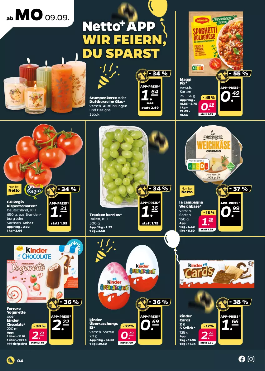 Aktueller Prospekt Netto - Woche 37 - von 09.09 bis 14.09.2024 - strona 4 - produkty: cola, Duftkerze, eier, eis, ferrero, Käse, kerze, Kinder, maggi, maggi fix, reis, rispentomaten, sac, Ti, tomate, tomaten, trauben, weichkäse, Yo, yogurette